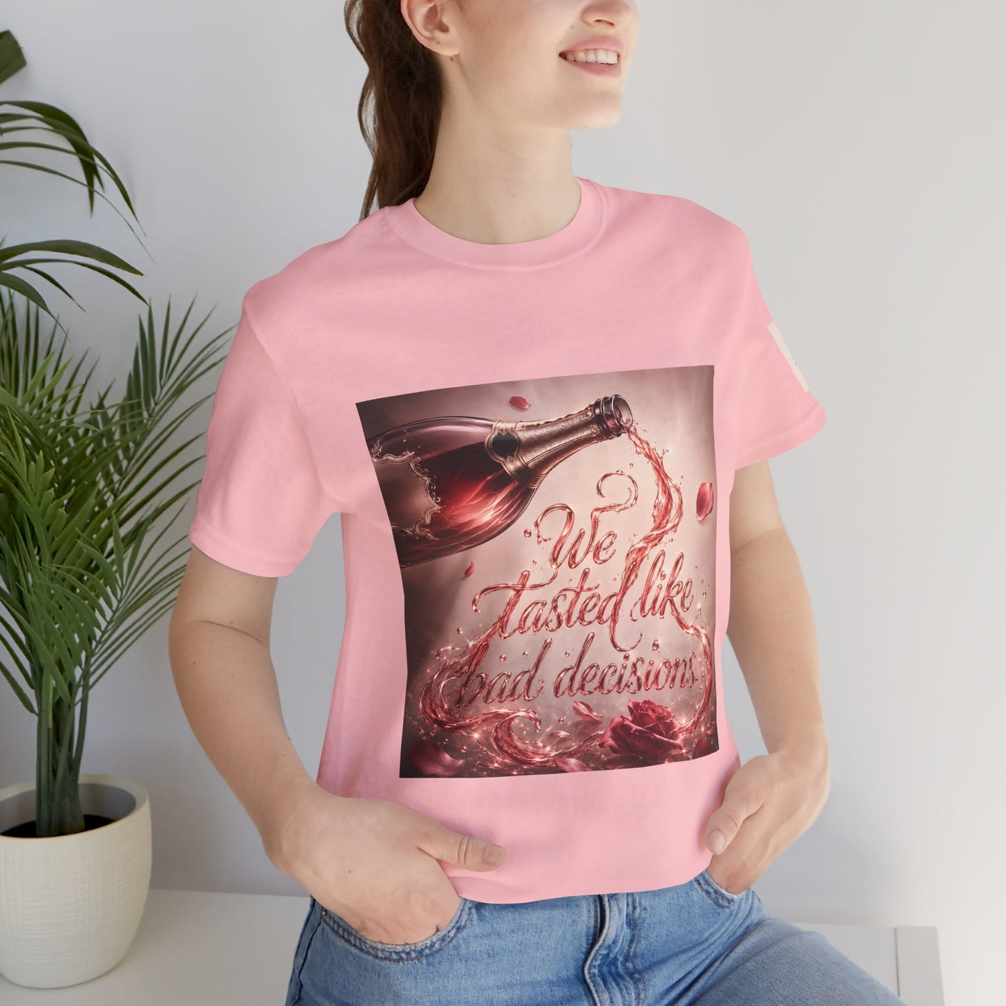 We Tasted Like Bad Decisions T shirt - Pink Champagne Pleasure Graphic Tee