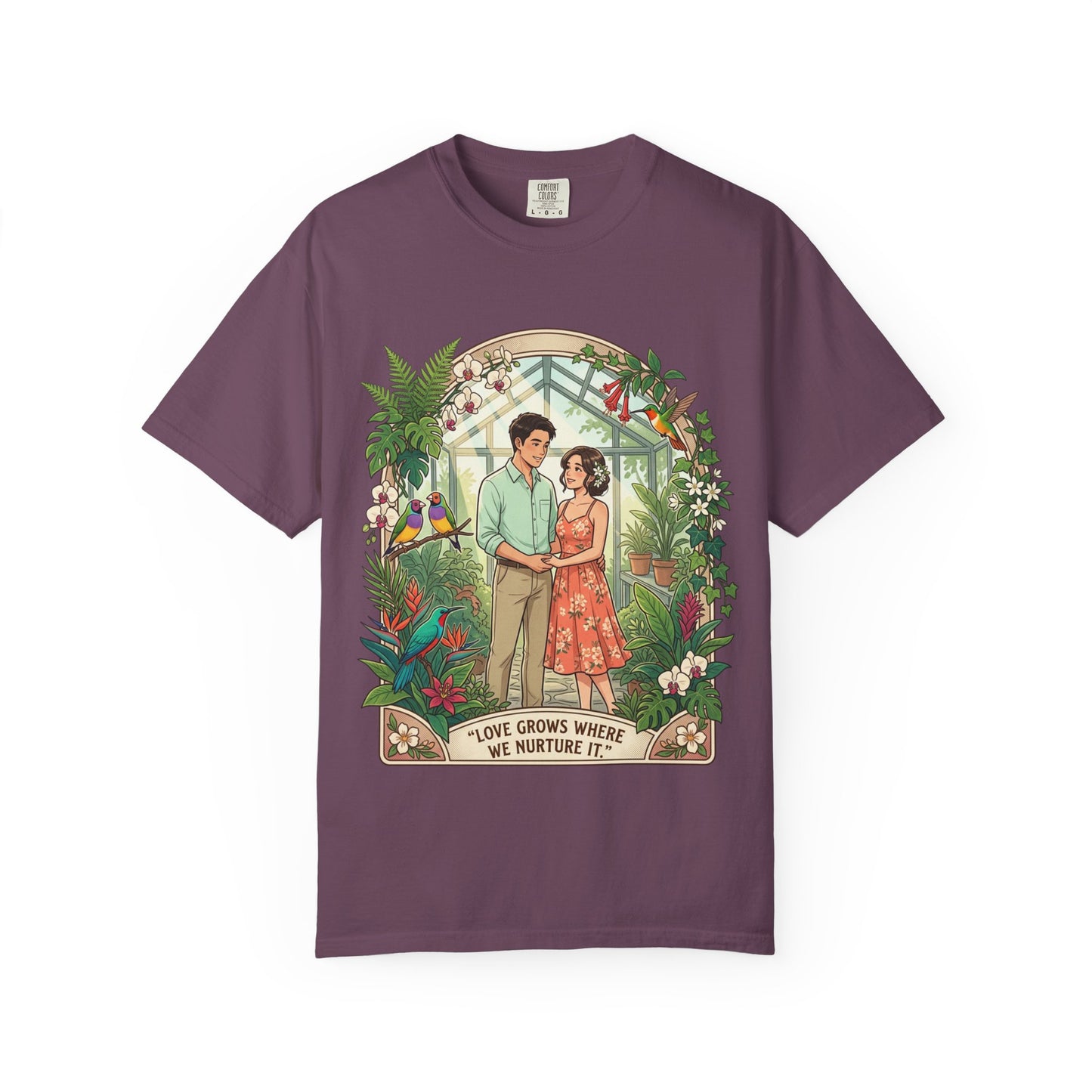 Romantic Greenhouse Couples T-Shirt — “Love Grows Where We Nurture It”