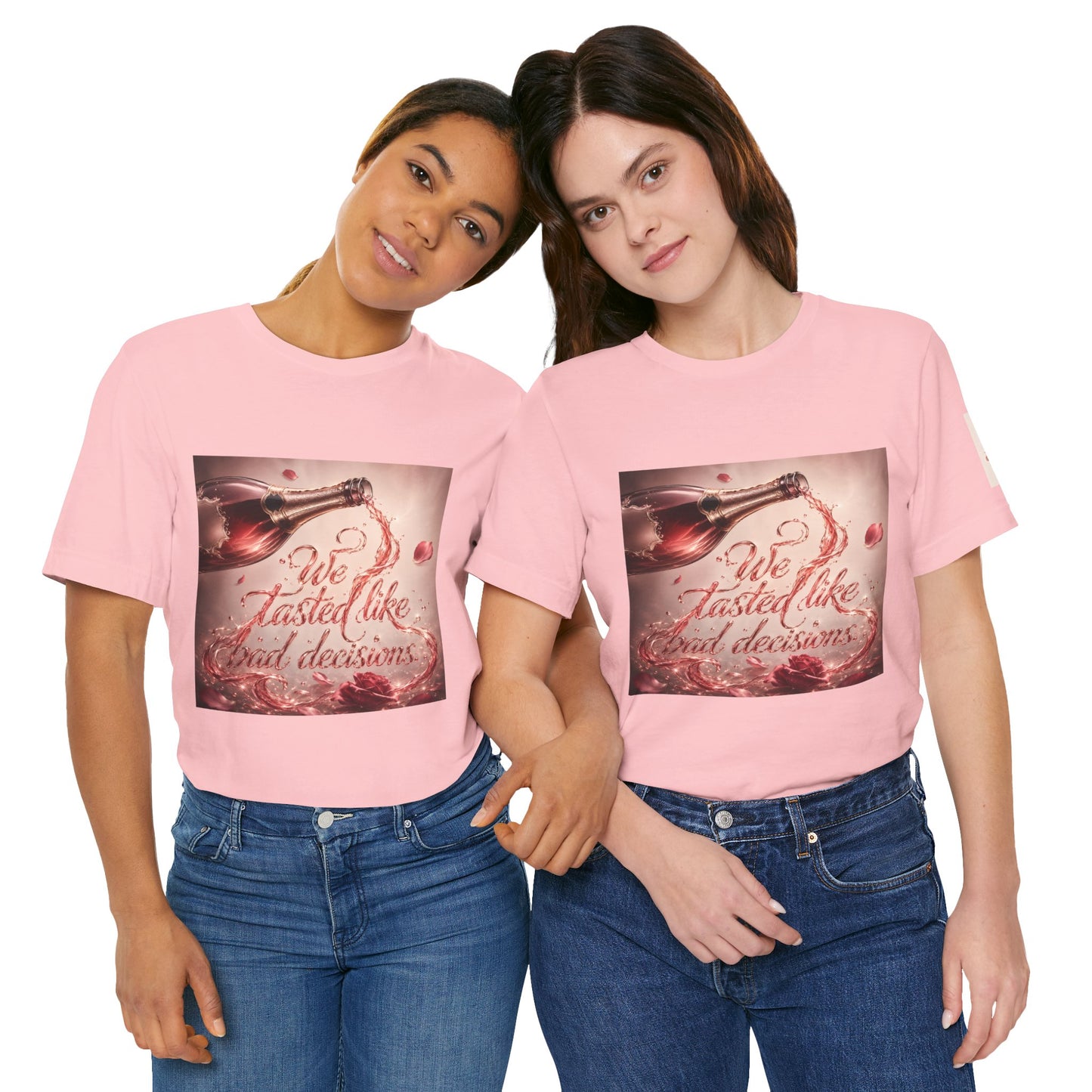 We Tasted Like Bad Decisions T shirt - Pink Champagne Pleasure Graphic Tee