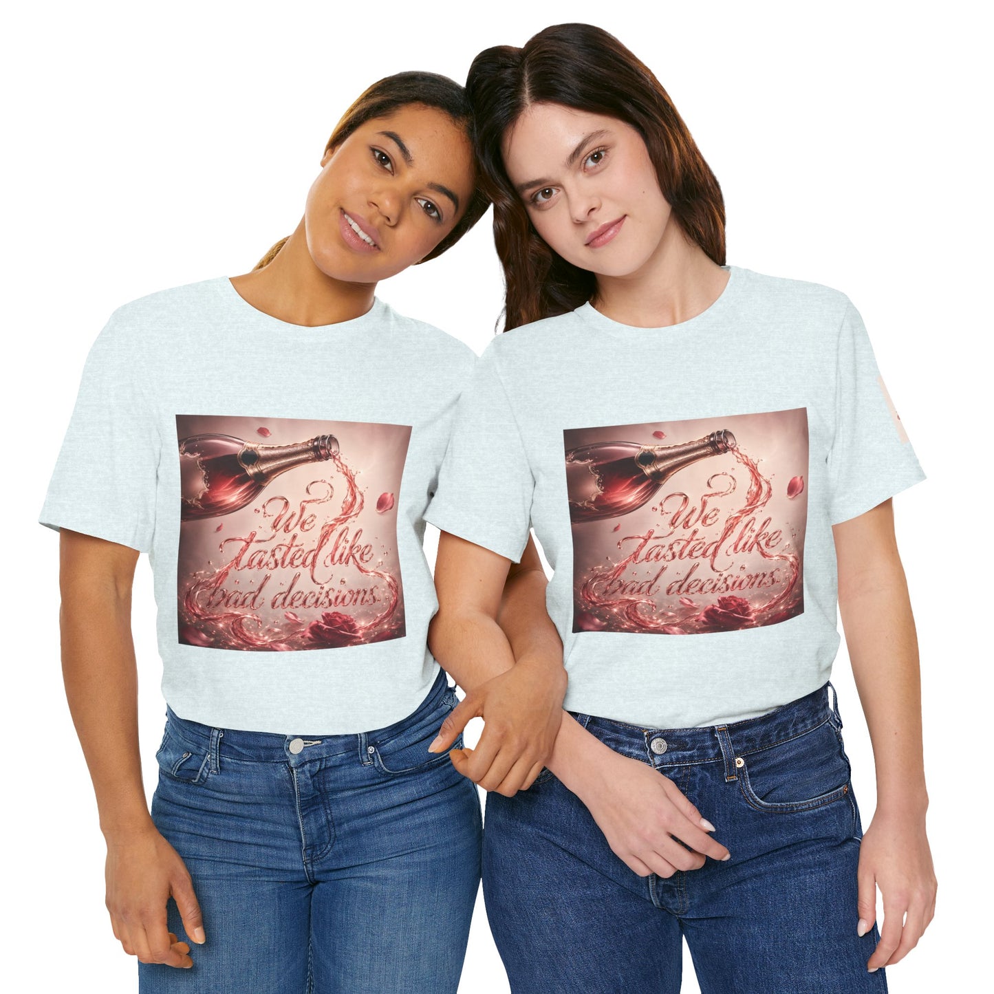 We Tasted Like Bad Decisions T shirt - Pink Champagne Pleasure Graphic Tee