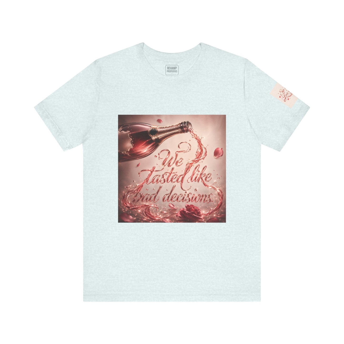 We Tasted Like Bad Decisions T shirt - Pink Champagne Pleasure Graphic Tee