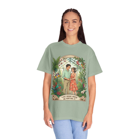 Romantic Greenhouse Couples T-Shirt — “Love Grows Where We Nurture It”