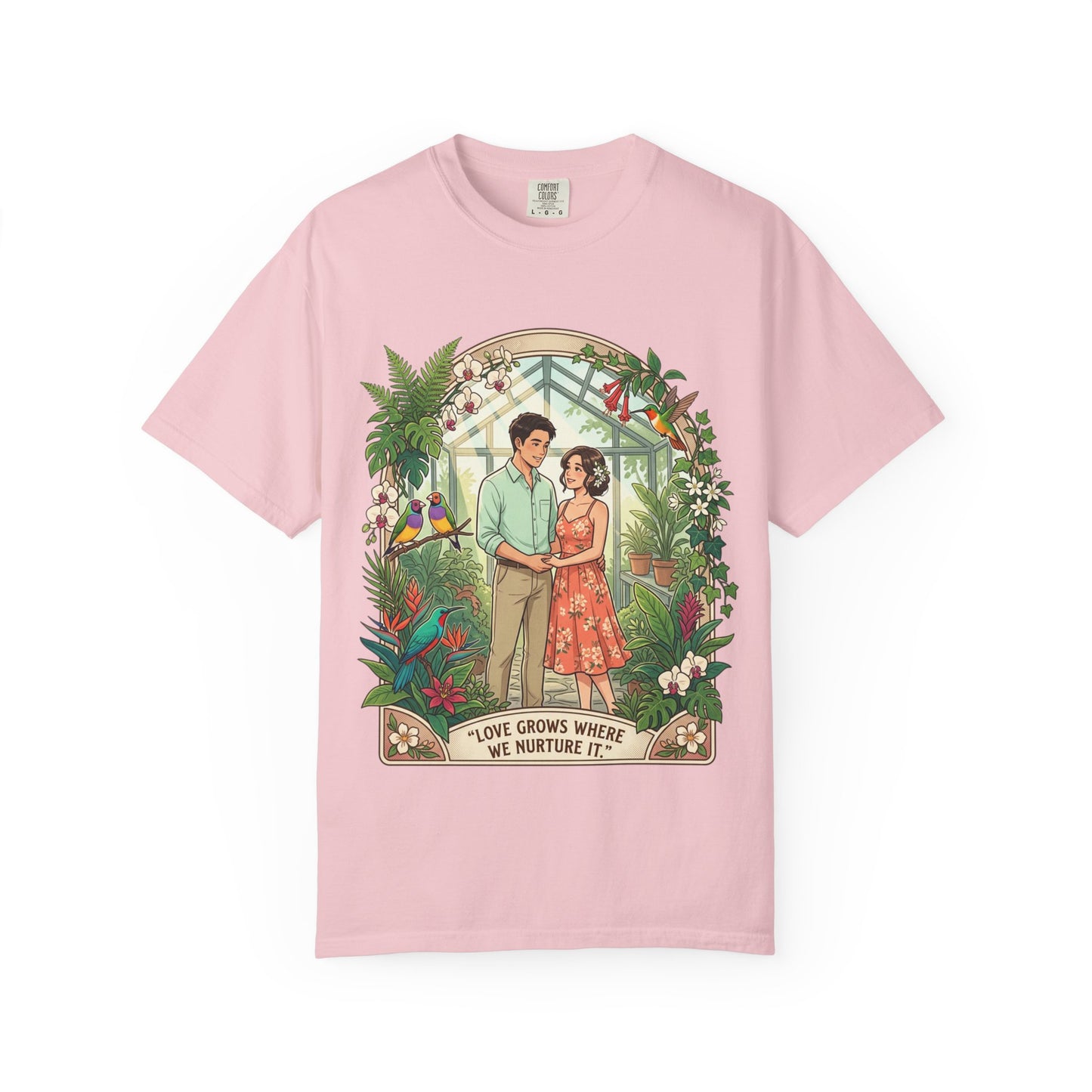 Romantic Greenhouse Couples T-Shirt — “Love Grows Where We Nurture It”