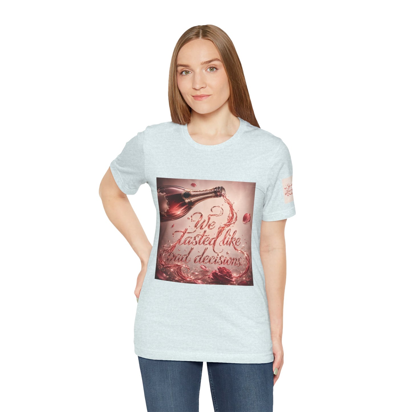 We Tasted Like Bad Decisions T shirt - Pink Champagne Pleasure Graphic Tee