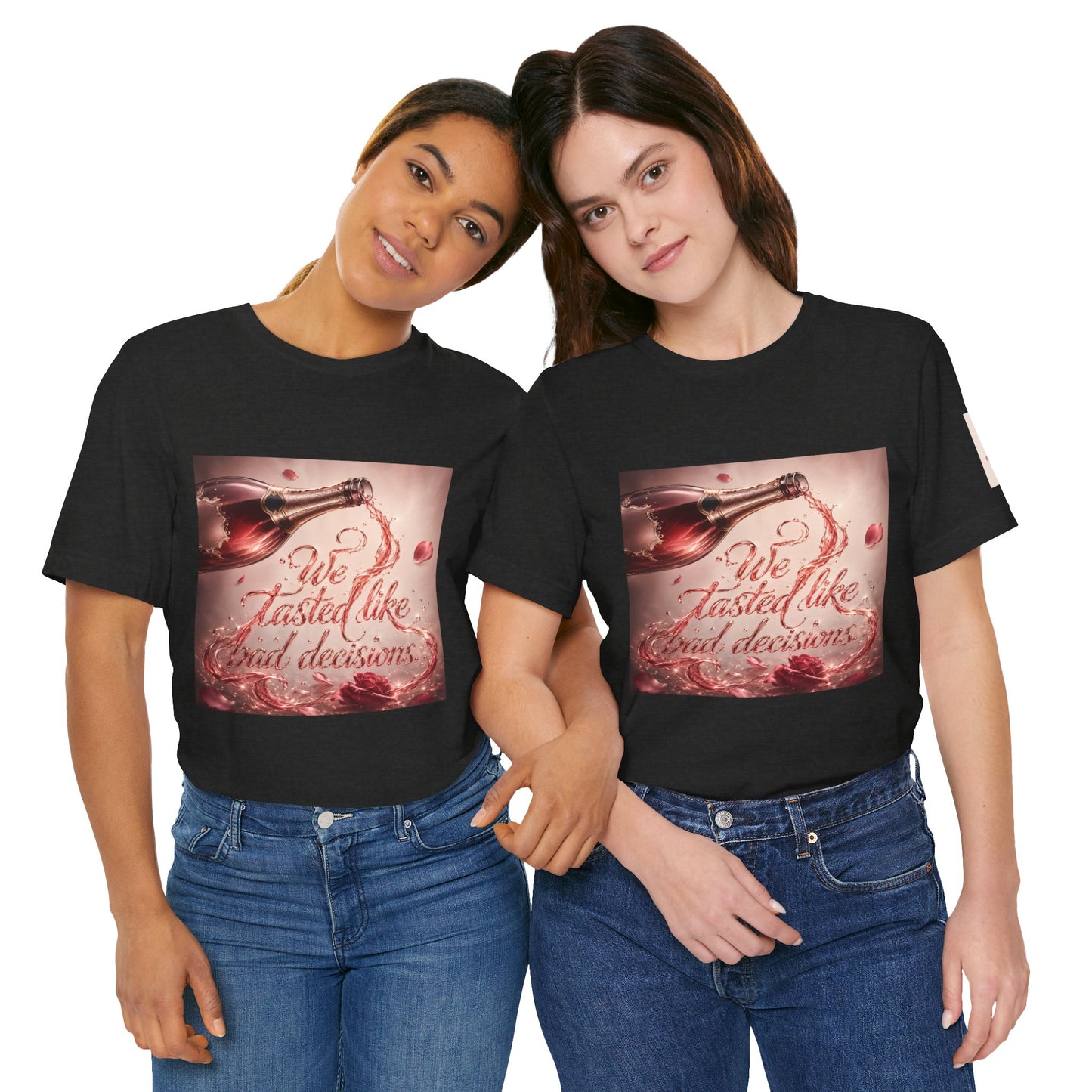 We Tasted Like Bad Decisions T shirt - Pink Champagne Pleasure Graphic Tee