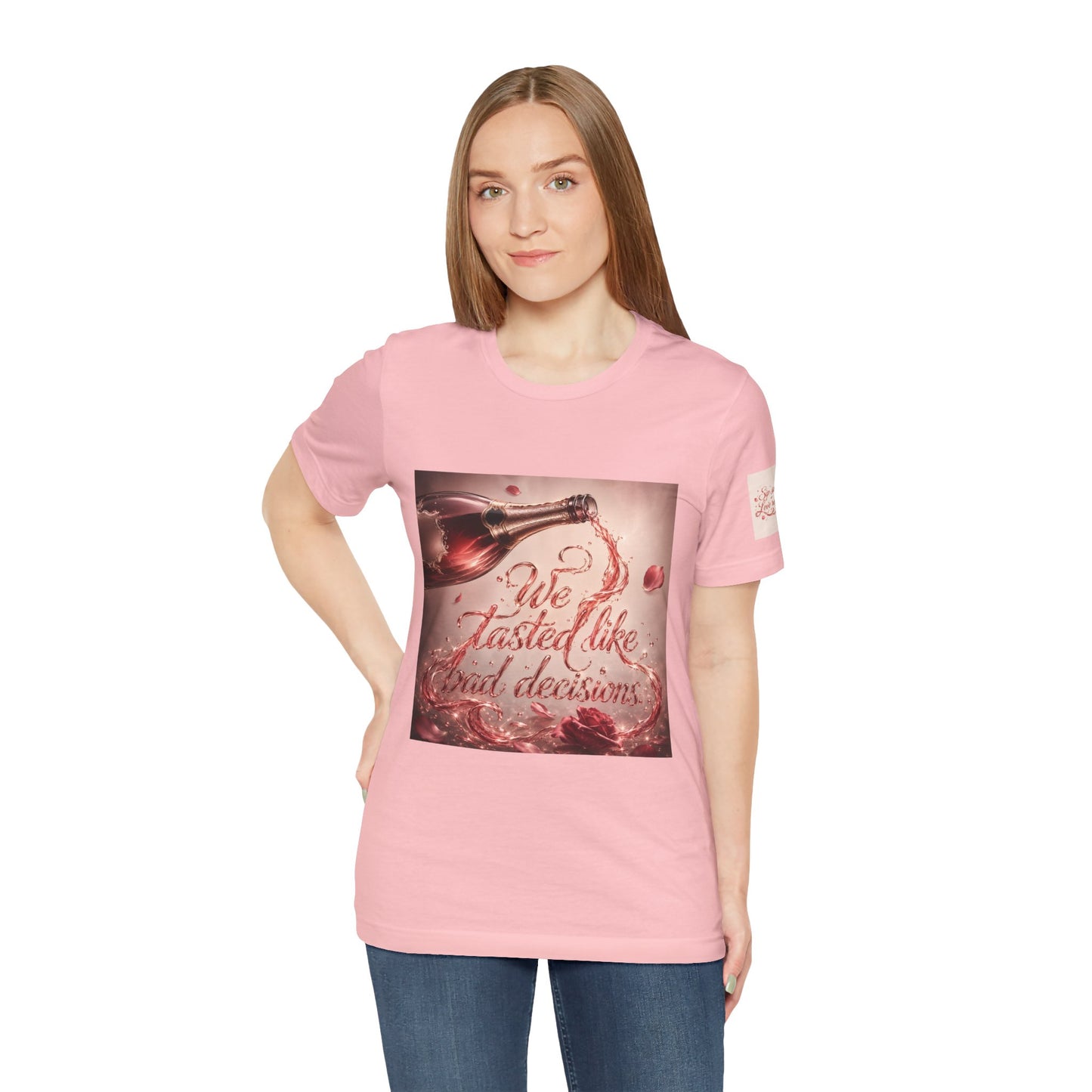 We Tasted Like Bad Decisions T shirt - Pink Champagne Pleasure Graphic Tee