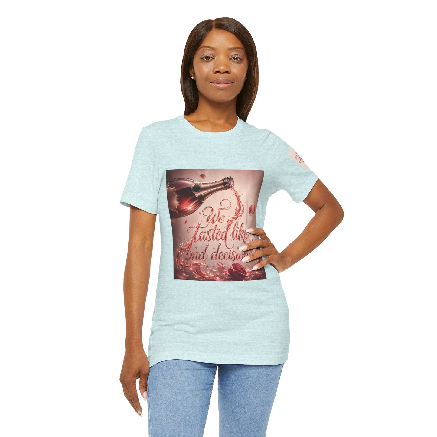 We Tasted Like Bad Decisions T shirt - Pink Champagne Pleasure Graphic Tee
